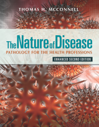 The Nature of Disease: Pathology for the Health Professions, Enhanced Edition with Navigate Advantage Access