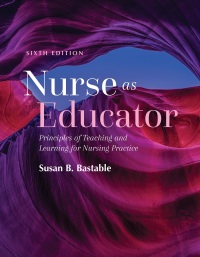 Nurse as Educator: Principles of Teaching and Learning for Nursing Practice