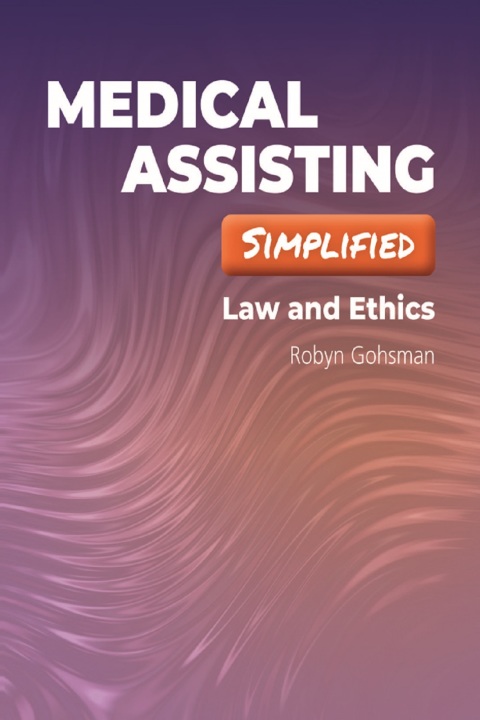 Cover image for book Medical Assisting Simplified: Law and Ethics