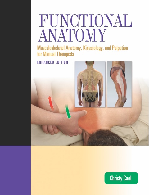 Cover image for book Functional Anatomy: Musculoskeletal Anatomy, Kinesiology, and Palpation for Manual Therapists, Enhanced Edition