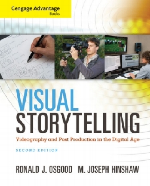 Cover image for book Premium Website for Osgood/Hinshaw's Cengage Advantage Books: Visual Storytelling: Videography and Post Production in the Digital Age