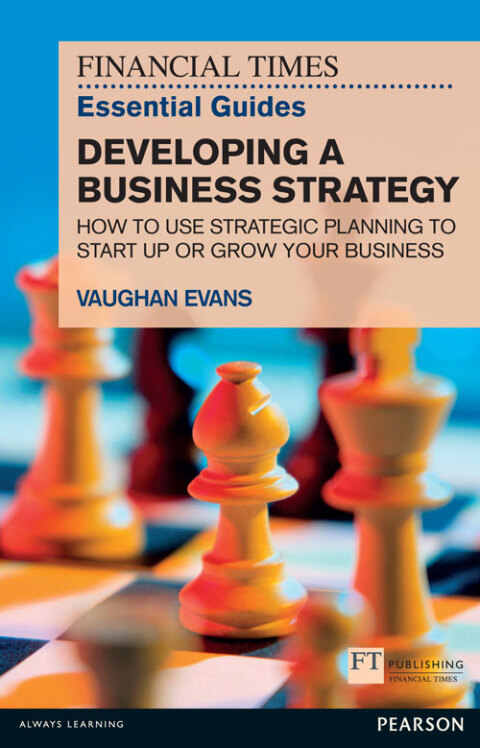 Cover image for book FT Essential Guide to Developing a Business Strategy