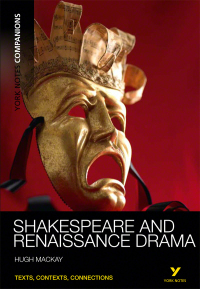 Omslagafbeelding: York Notes Companions: Shakespeare and Renaissance Drama 1st edition 9781408204801