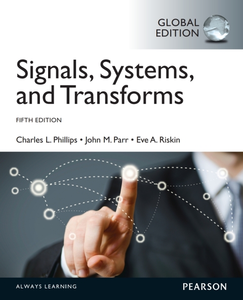 Signals, Systems, \u0026 Transforms, Global Edition 