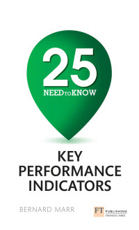 Cover image: 25 Need-To-Know Key Performance Indicators 1st edition 9781292016474