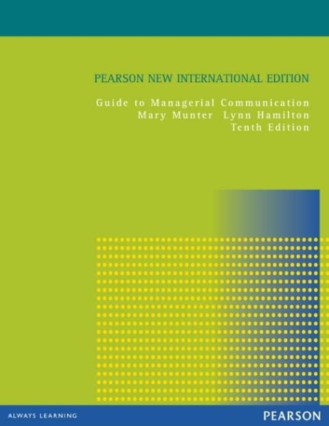 Guide to Managerial Communication: Pearson New International Edition 