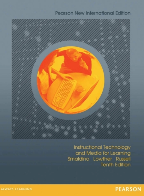 Instructional Technology and Media for Learning: Pearson New International Edition 