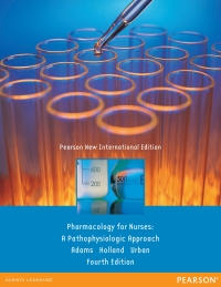 Pharmacology for Nurses: A Pathophysiologic Approach (Pearson New International Edition) 4/E ePDF