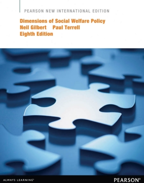 Dimensions of Social Welfare Policy: Pearson New International Edition 