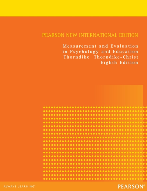 Measurement and Evaluation in Psychology and Education: Pearson New International Edition 