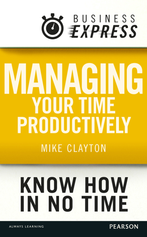 Cover image for book Business Express: Managing your time productively