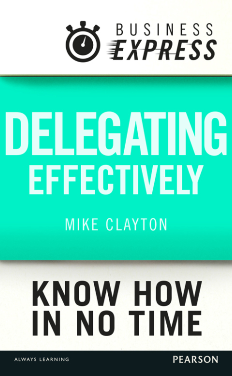 Cover image for book Business Express: Delegating effectively