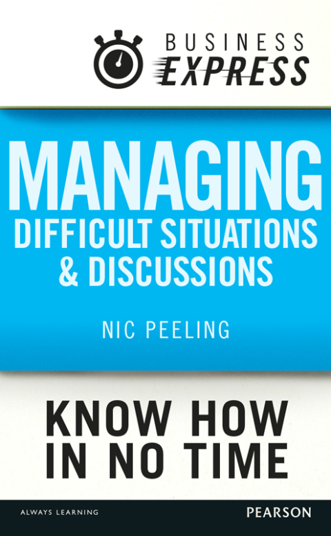 Cover image for book Business Express: Managing difficult situations and discussions