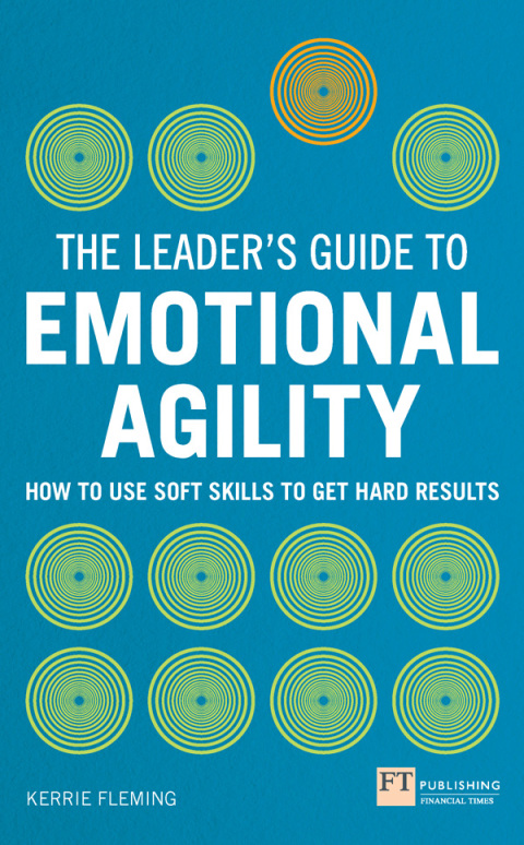 Cover image for book The Leader's Guide to Emotional Agility (Emotional Intelligence)