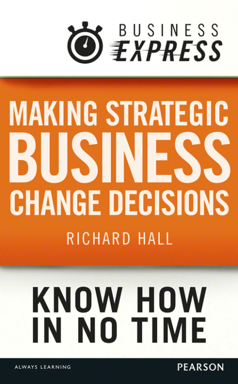 Cover image for book Business Express: Making strategic business change decisions