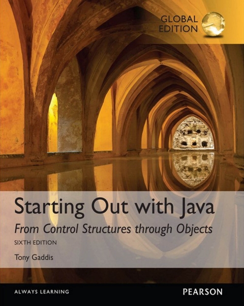Starting Out with Java: From Control Structures through Objects, Global Edition 