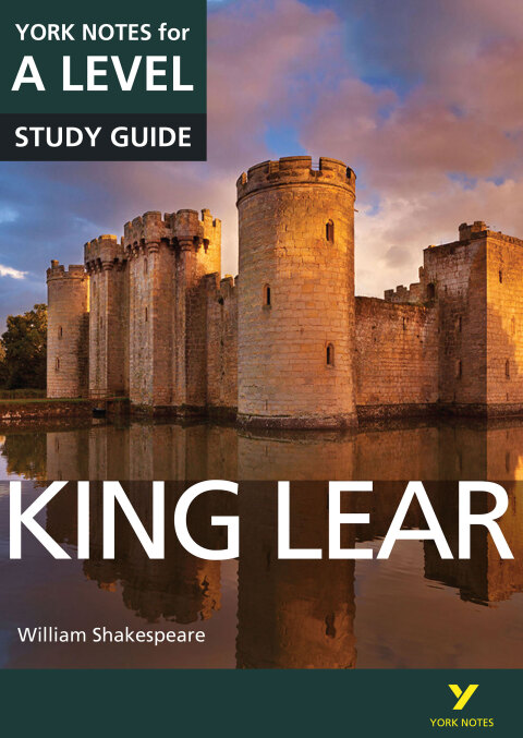 King Lear: York Notes for A-Level Study Guide 