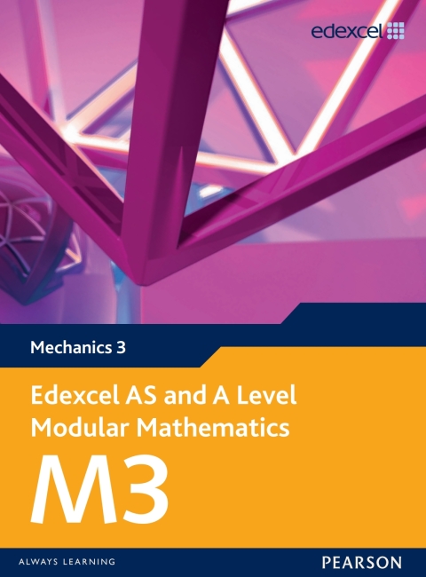 Cover image for book Edexcel AS and A Level Modular Mathematics Mechanics M3