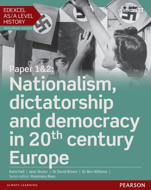 Edexcel AS/A Level History, Paper 1\u00262: Nationalism, Dictatorship and Democracy in 20th Century Europe 