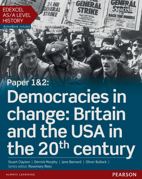Edexcel AS/A Level History, Paper 1\u00262: Democracies in Change: Britain and the USA in the 20th Century 