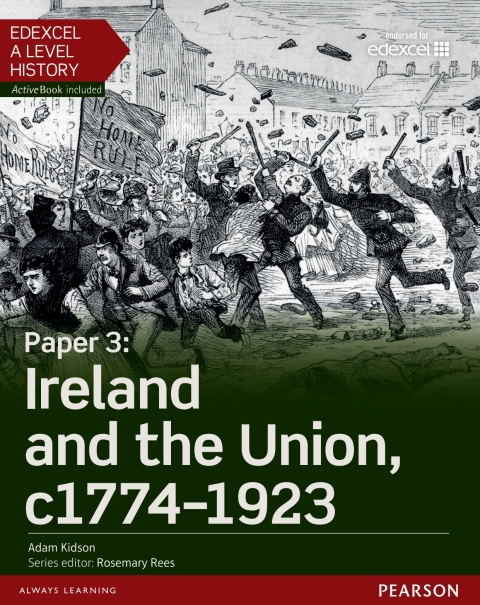 Edexcel A Level History, Paper 3: Ireland and the Union c1774-1923 