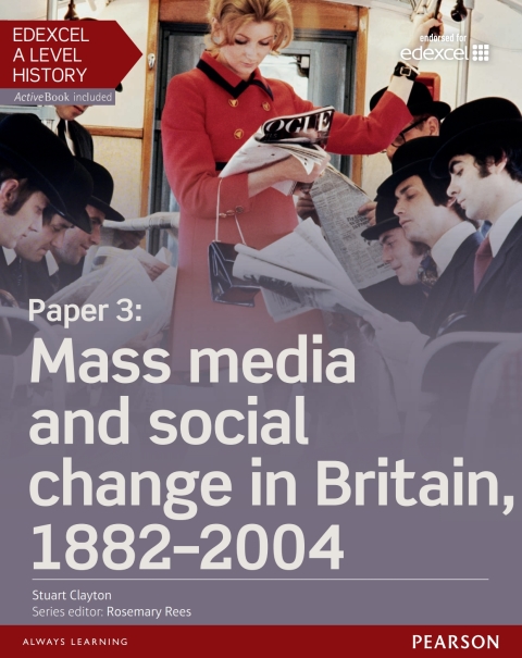 Edexcel A Level History, Paper 3: Mass media and social change in Britain 1882-2004 