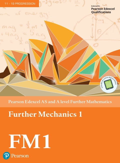 Pearson Edexcel AS and A level Further Mathematics Further Mechanics 1 Textbook 