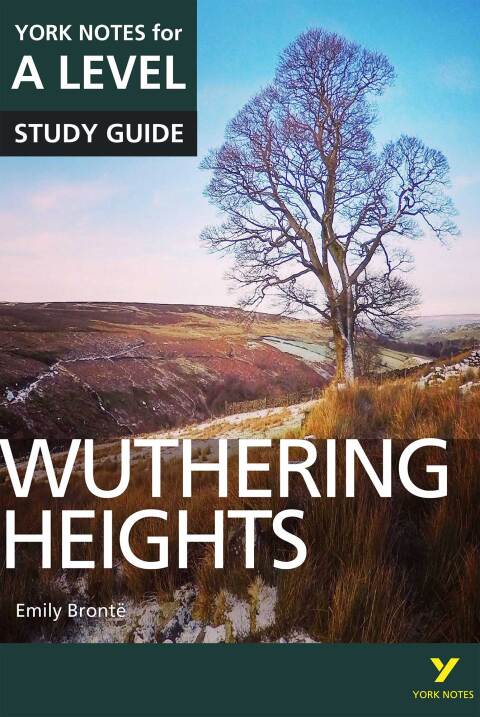 Wuthering Heights: York Notes for A-Level Study Guide 