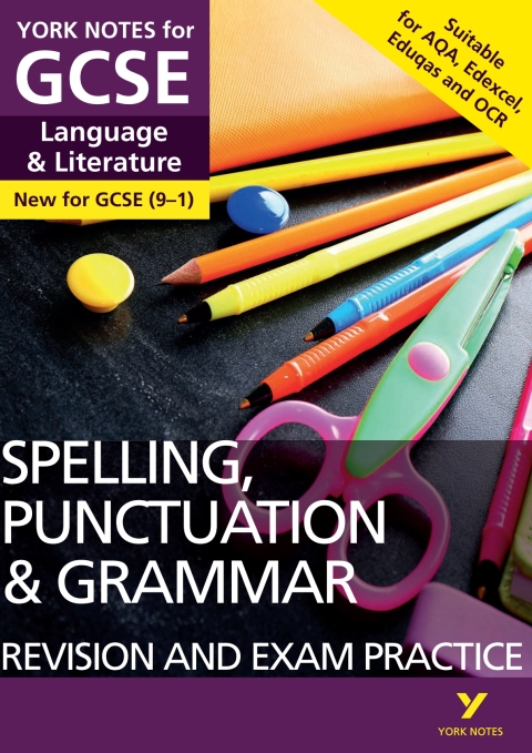 English Language and Literature Spelling, Punctuation and Grammar Revision and Exam Practice: York Notes for GCSE (9-1) 