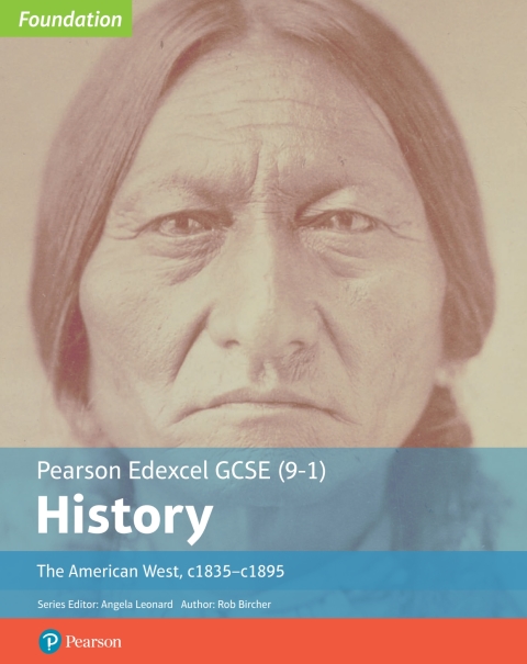 Edexcel GCSE (9-1) History Foundation The American West, c1835âc1895 Student Book 