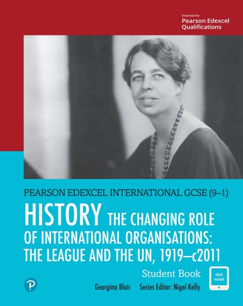 Cover image for book Pearson Edexcel International GCSE (9–1) History: The Changing Role of International Organisations: the League and the UN, 1919–2011 Student Book