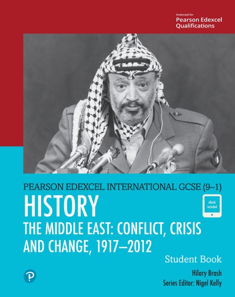Cover image for book Pearson Edexcel International GCSE (9–1) History: Conflict, Crisis and Change: The Middle East, 1919–2012 Student Book