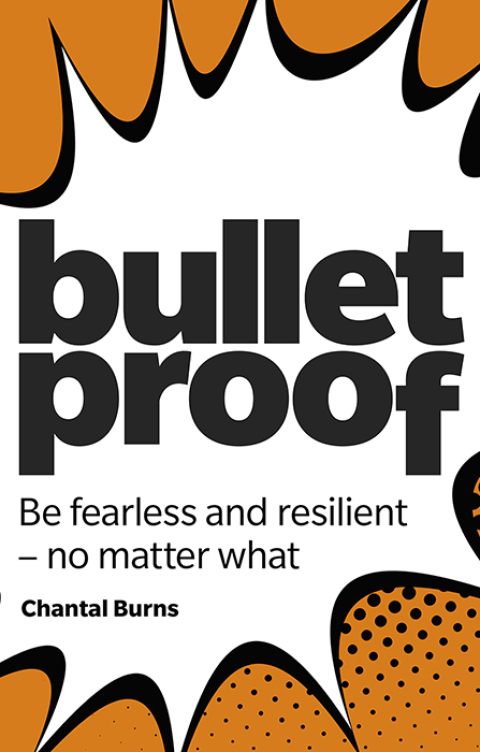 Cover image for book Bulletproof: Be fearless and resilient, no matter what