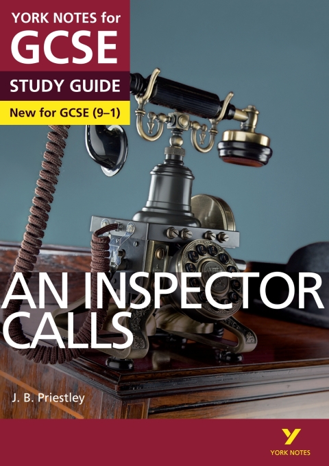 An Inspector Calls: York Notes for GCSE (9-1) Study Guide 