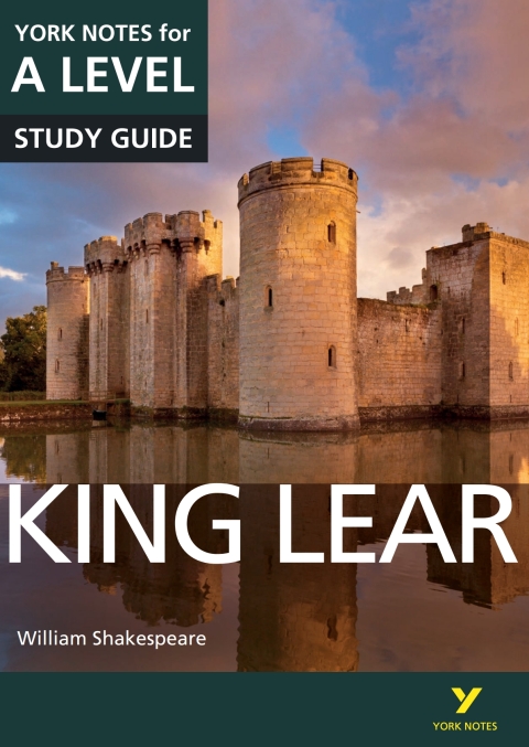 King Lear: York Notes for A-Level Study Guide 