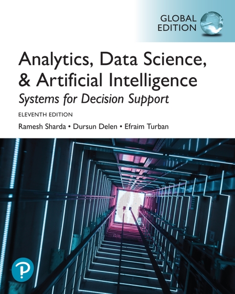 Systems for Analytics, Data Science, \u0026 Artificial Intelligence: Systems for Decision Support, Global Edition 