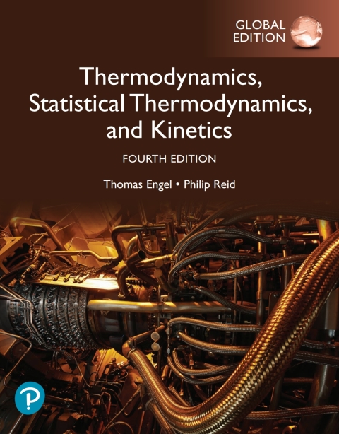 Physical Chemistry: Thermodynamics, Statistical Thermodynamics, and Kinetics, Global Edition 