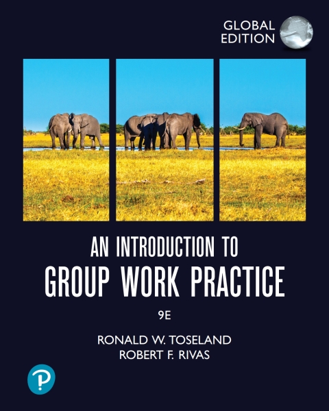 An Introduction to Group Work Practice, Global Edition