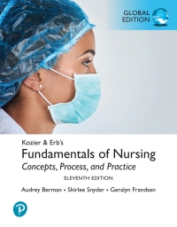 KOZIER AND ERBS FUNDAMENTALS OF NURSING (GLOBAL EDITION)