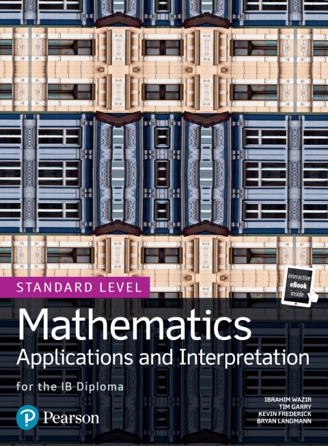 Pearson Baccalaureate for the IB Diploma Standard LevelÂ Mathematics Applications and Interpretation 