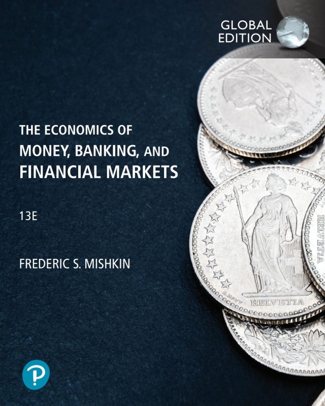 Economics of Money Banking and Financial Markets (Global Edition)