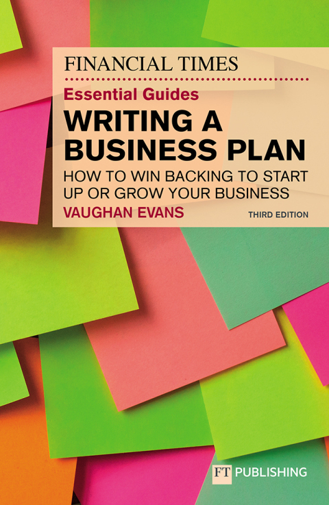 Cover image for book The Financial Times Essential Guide to Writing a Business Plan