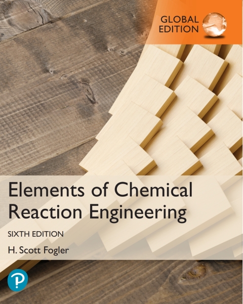 Elements Of Chemical Reaction Engineering, Global Edition