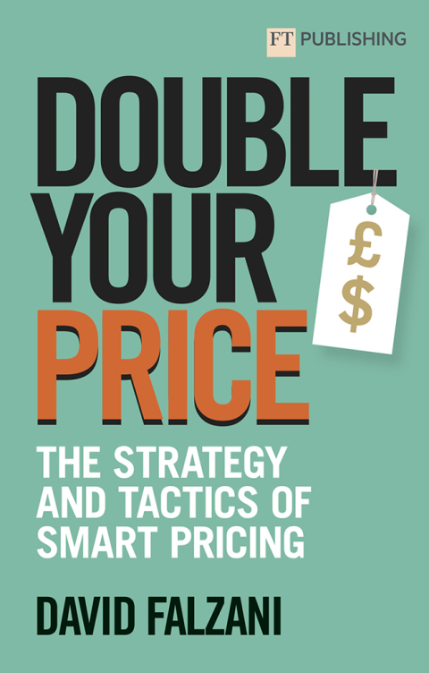 Cover image for book Double your Price: The Strategy and Tactics of Smart Pricing