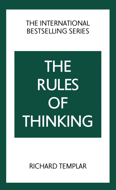 Cover image for book The Rules of Thinking: A Personal Code to Think Yourself Smarter, Wiser and Happier