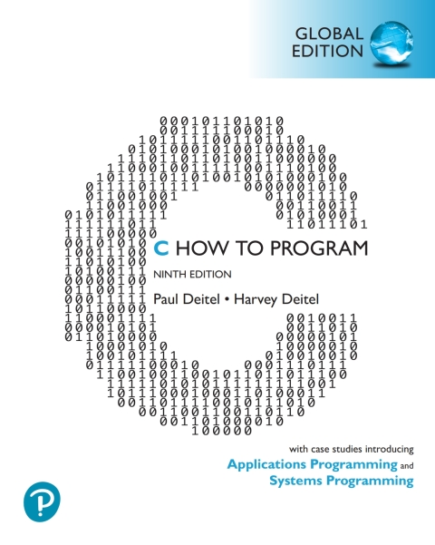 C How to Program: With Case Studies in Applications and Systems Programming, Global Edition 