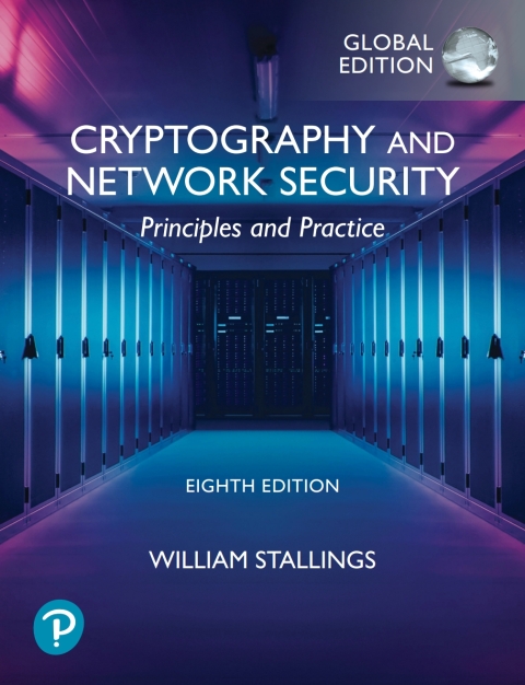 Cryptography and Network Security: Principles and Practice, Global Edition