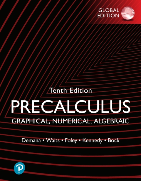 Precalculus: Graphical, Numerical, Algebraic, Global Edition 