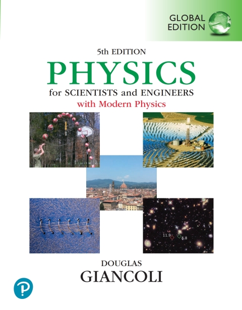 Physics for Scientists \u0026 Engineers with Moder n Physics, Global Edition