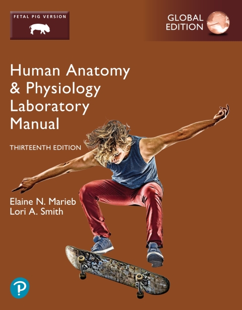 Human Anatomy \u0026 Physiology Laboratory Manual, Fetal Pig Version, Global Edition 